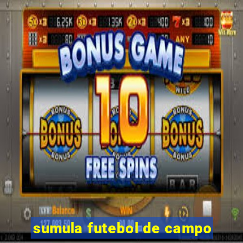 sumula futebol de campo